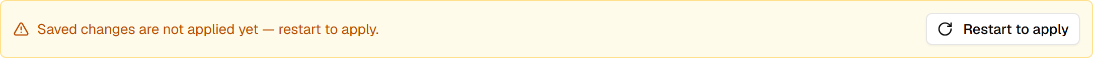 The amber banner reading "Saved changes are not applied yet - restart to apply", with a Restart to apply button beside it.
